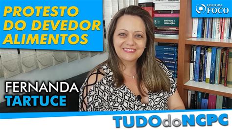 Protesto do débito alimentar no Novo CPC Professora Fernanda Tartuce