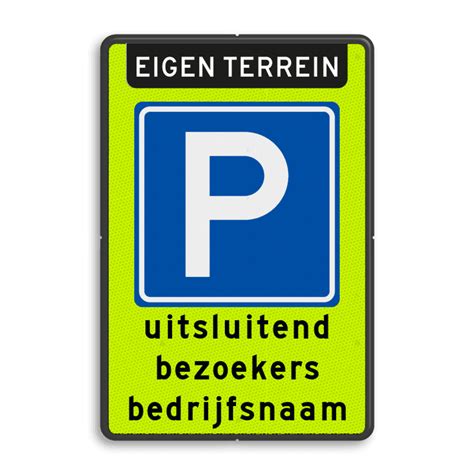 Verkeersbord Parkeren Eigen Terrein Bezoekers Bedrijfsnaam