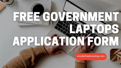 Free Government Laptops Application Form 2023 - Housing Info