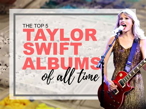 Top 5 Taylor Swift Albums Of All Time Wildcat Chronicle