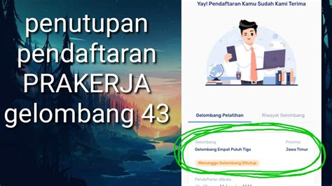 Penutupan Pendaftaran PRAKERJA Gelombang 43 YouTube