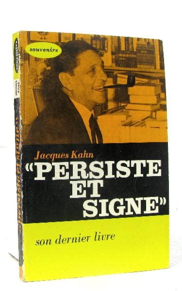 Persiste Et Signe By Kahn Jacques Crealivres