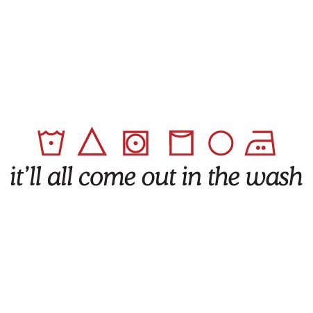 In The Wash Wall Quotes™ Decal | WallQuotes.com