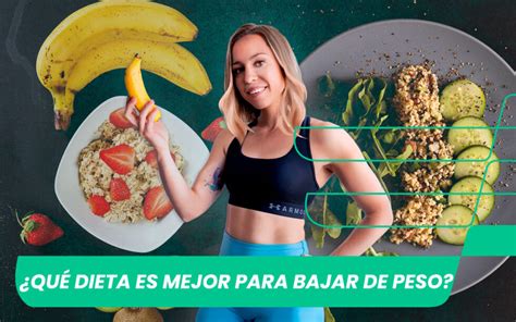 ¿qué Dieta Es Mejor Para Bajar De Peso [incluye Menú]