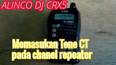 Cara Memasukan Tone CT HT ALINCO DJ CRX5 Alitralala1460 YouTube