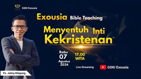 Exousia Bible Teaching Menyentuh Inti Kekristenan 5 Ps Johny