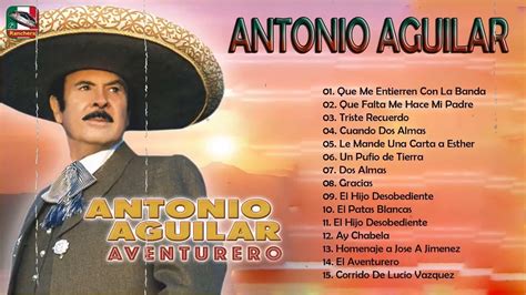 Antonio Aguilar Exitos Sus Mejores Rancheras Mexicanas Super