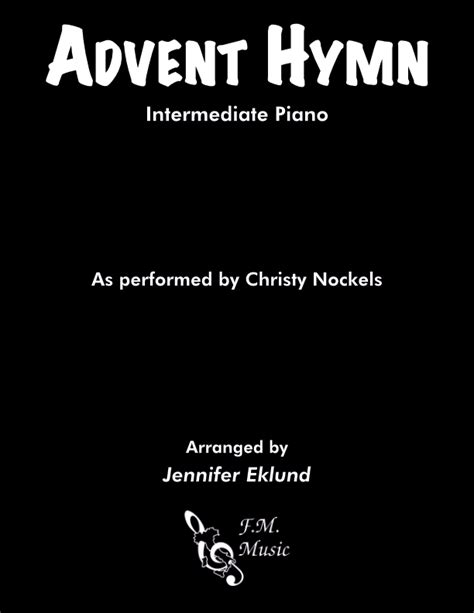 Advent Hymn (Intermediate Piano) By Christy Nockels - F.M. Sheet Music ...