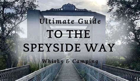 Speyside Way (Ultimate Guide) - Camping Scotland