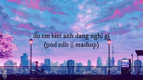 Đố em biết anh đang nghĩ gì Đen Justatea Biên 90D edit mashup