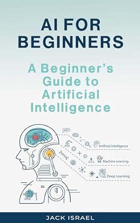 AI For Beginners A Beginner S Guide To Artificial Intelligence EBook