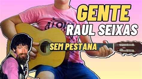 Como Tocar Gente Raul Seixas No Viol O Simplificada Sem Pestana Youtube