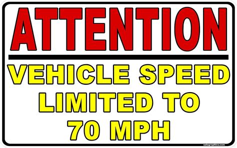 Attention Vehicle Speed Limited To 70 Mph Decal 10 X 16 Industrial