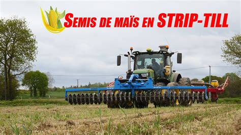 Semis De Ma S En Strip Till Avec Ce John Deere En Jumelage Int Gral