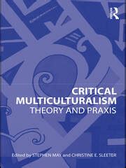 Introduction Critical Multiculturalism Theory And Praxis 4 Criti