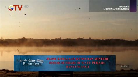 Jejak Kerajaan Kuno Dan Misteri Sosok Sundari Di Watu Perahu Banyuwangi