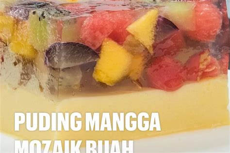 Resep Mudah Puding Mangga Mozaik Buah Cantik Banget Urban Jabar