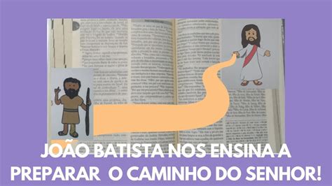 Jo O Batista Nos Ensina A Preparar O Caminho Do Senhor Lc