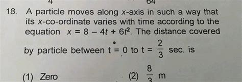 A Particle Moves Along X Axis In Such A Way That Its Coordinate X