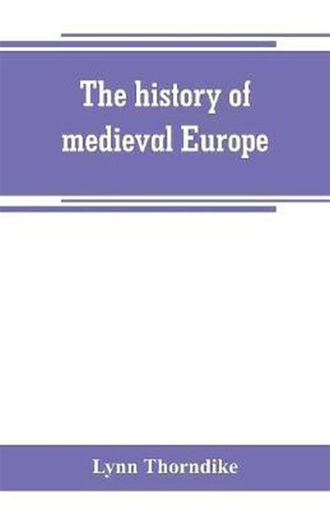 The History Of Medieval Europe 9789389265705 Lynn Thorndike Boeken