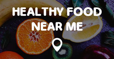 HEALTHY FOOD NEAR ME - Points Near Me