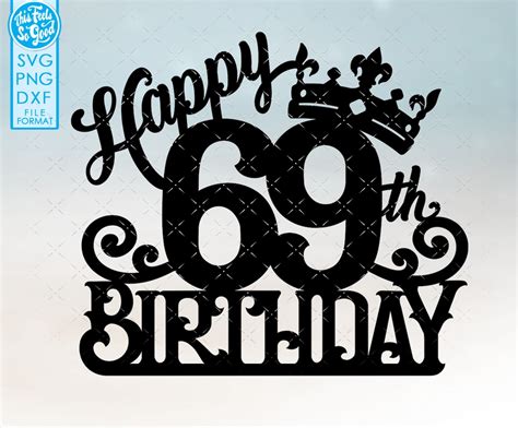 69 69th Birthday Cake Topper Svg 69 69th Happy Birthday Cake Etsy