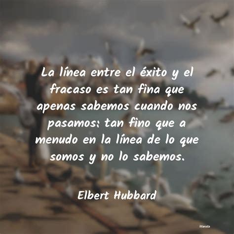 Elbert Hubbard La línea entre el éxito y el