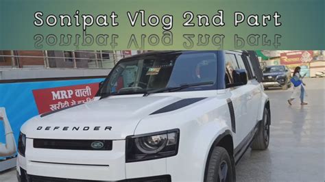 Land Rover Defender In Sonipat Full Video Chirag Tuteja Vlogs White Colour Clickbait