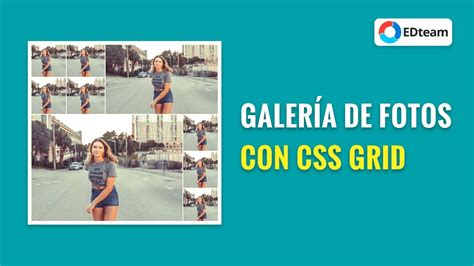 Crea Una Galería De Fotos Con Css Grid Youtube