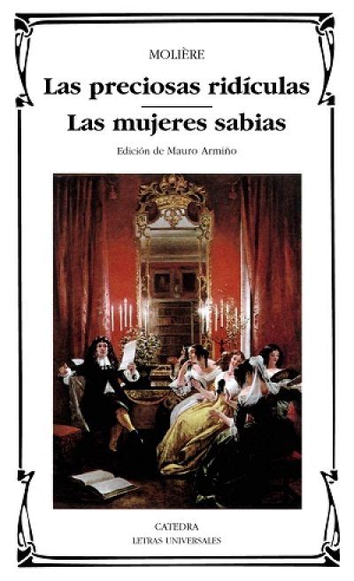 Las Preciosas Rid Culas Las Mujeres Sabias Moliere Jean Baptiste