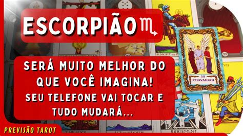 EscorpiÃo ♏ SerÁ Muito Melhor Do Que VocÊ Imagina 😱💸seu Telefone Vai