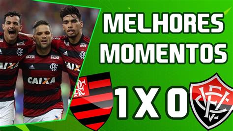 Melhores Momentos Flamengo 1 X 0 Vitoria Brasileirão Youtube