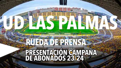 Presentación campaña de abonados 23 24 UD Las Palmas YouTube