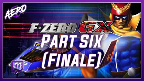 Let S Play F Zero GX GCN 100 Playthrough Part 6 FINALE YouTube