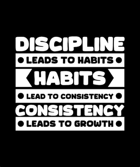 Premium Vector Discipline Leads To Habits Habits Lead To Consistency