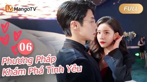 【viet Sub】phương Pháp Khám Phá Tình Yêu 🔍 ️🕵️‍♀️ Ep6｜exploration Method Of Love｜mangotv Youtube