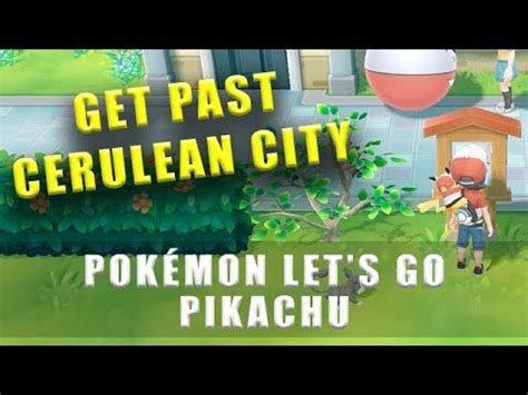 Pok Mon Lets Go Pikachu How To Get South Past Cerulean City Find The