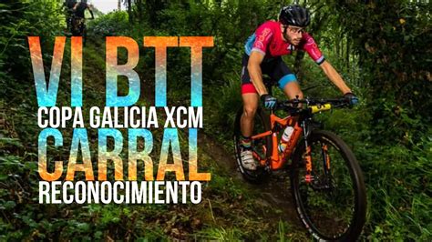 Btt De Carral Reconocimiento Mitad Del Track Breog N Calvi O