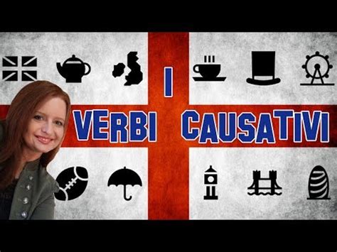 Lezione Di Inglese I Verbi Causativi Causative Verbs Spiegazione