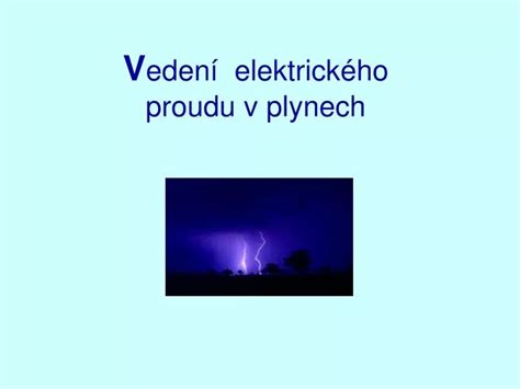 PPT V edení elektrického proudu v plynech PowerPoint Presentation