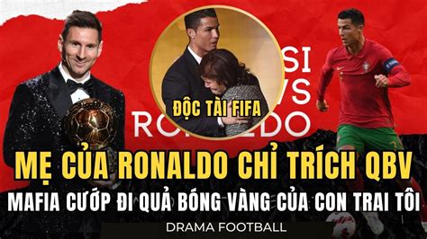 NgỠ NgÀng MẸ Ronaldo TỐ Mafia BÓng ĐÁ LẤy QuẢ BÓng VÀng CỦa Cr7 ĐỂ Trao