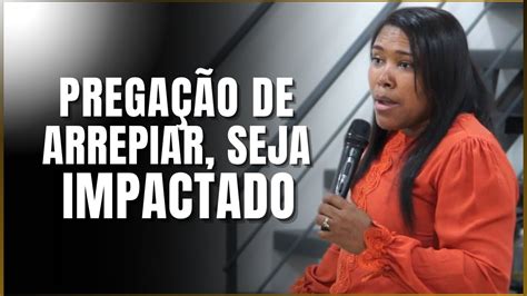 Prega O De Arrepiar Seja Impactado Mission Ria C Ssia Almeida Youtube