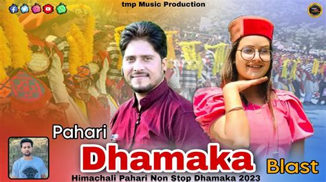 Dhamaka Pahari Blast Himachali Pahari Non Stop Song New Pahari Song