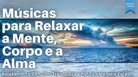 M Sicas Para Relaxar A Mente Corpo E A Alma Relaxamento Genu No