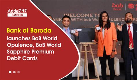 Bank Of Baroda Launches Bob World Opulence Bob World Sapphire Premium