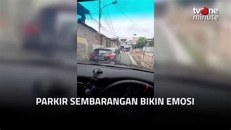 Mobil Parkir Sembarangan Di Gang Sempit Alasannya Bikin Emosi Video