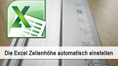 Praxistipp Excel Zeilenh He Automatisch Einstellen