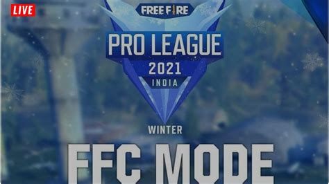 Free Fire Pro League 2021 Live Winter FFC Mode Garena Free Fire Live