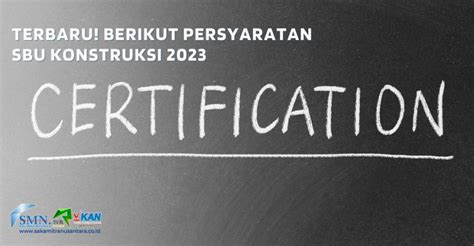 Terbaru Berikut Persyaratan Sbu Konstruksi 2023 Saka Mitra Nusantara