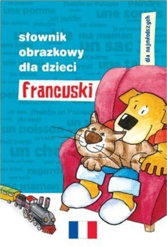 S Ownik Obrazkowy Dla Dzieci Francuski Opracowanie Zbiorowe